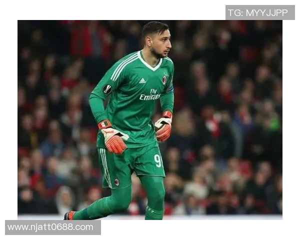 多纳鲁马的崛起与挑战：从青涩门将到世界顶级守护者的奋斗之路